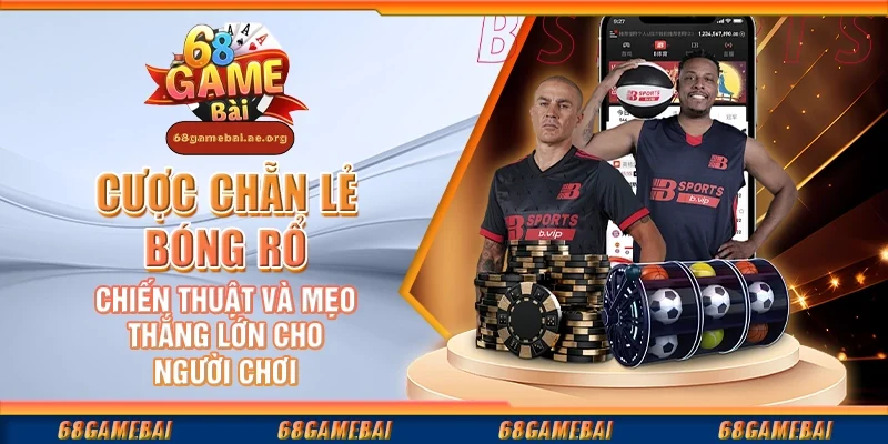 Cược chẵn lẻ bóng rổ – Chiến thuật và mẹo thắng lớn cho người chơi